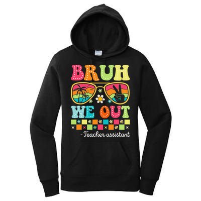 Bruh We Out Teacher Assistant Happy Last Day Of School Women's Pullover Hoodie