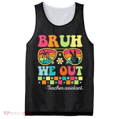 Bruh We Out Teacher Assistant Happy Last Day Of School Mesh Reversible Basketball Jersey Tank