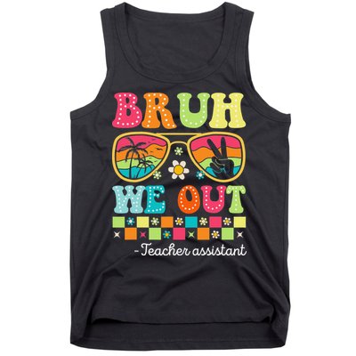 Bruh We Out Teacher Assistant Happy Last Day Of School Tank Top