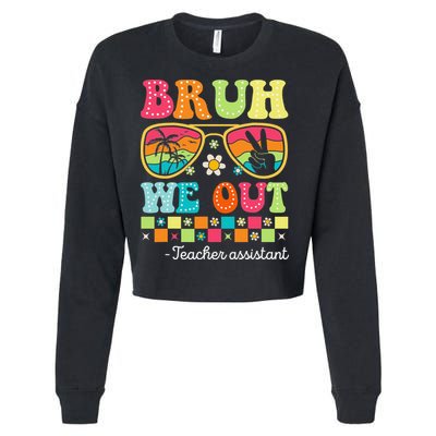 Bruh We Out Teacher Assistant Happy Last Day Of School Cropped Pullover Crew
