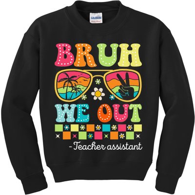 Bruh We Out Teacher Assistant Happy Last Day Of School Kids Sweatshirt