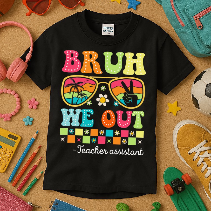 Bruh We Out Teacher Assistant Happy Last Day Of School Kids T-Shirt