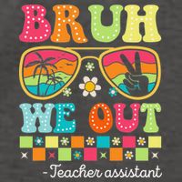 Bruh We Out Teacher Assistant Happy Last Day Of School Vector Backpack
