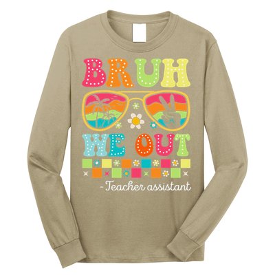Bruh We Out Teacher Assistant Happy Last Day Of School Long Sleeve Shirt