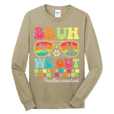 Bruh We Out Teacher Assistant Happy Last Day Of School Tall Long Sleeve T-Shirt