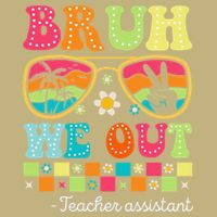 Bruh We Out Teacher Assistant Happy Last Day Of School Magnet