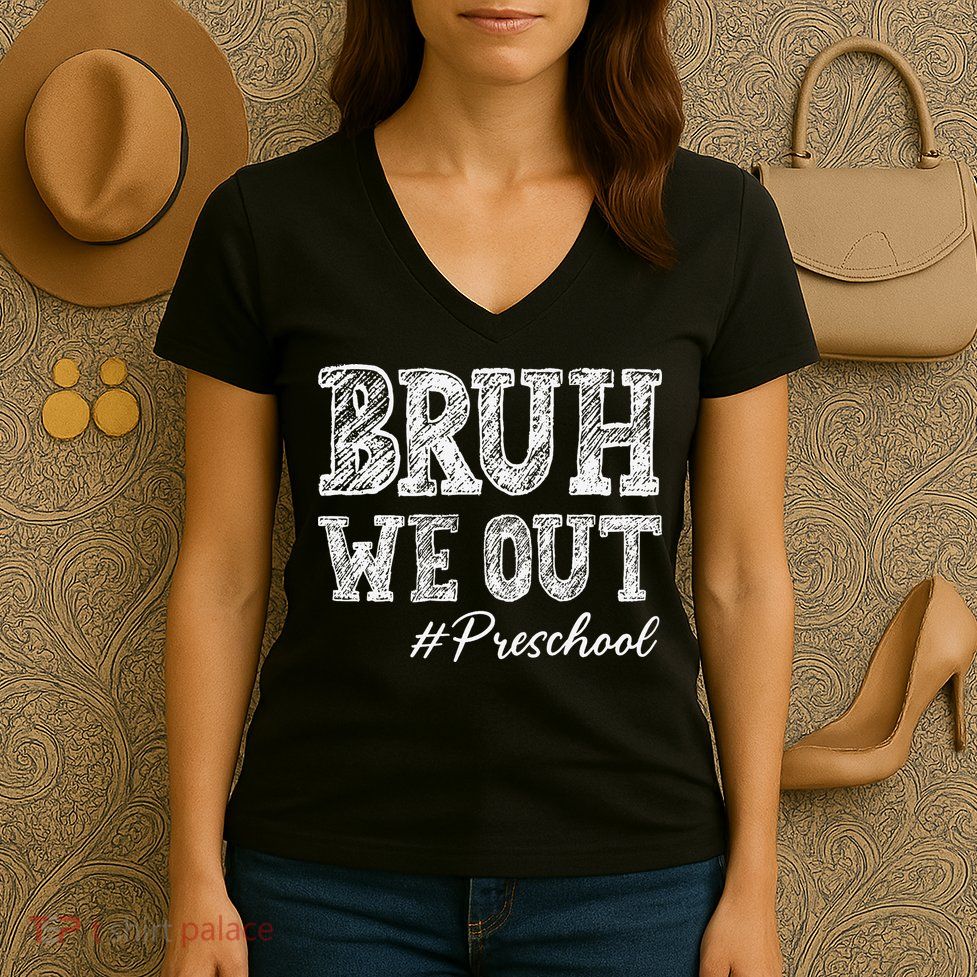 Bruh We Out Preschool Graduation Pre-k Teachers Women's V-Neck T-Shirt