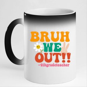 Bruh We Out Teachers Summer Last Day Of School 4Th Grade Gift 11oz Black Color Changing Mug