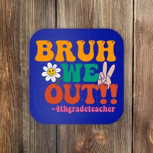 Bruh We Out Teachers Summer Last Day Of School 4Th Grade Gift Coaster