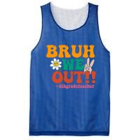 Bruh We Out Teachers Summer Last Day Of School 4Th Grade Gift Mesh Reversible Basketball Jersey Tank