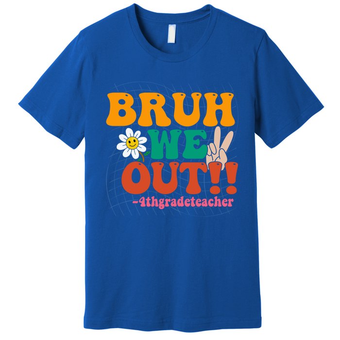 Bruh We Out Teachers Summer Last Day Of School 4Th Grade Gift Premium T-Shirt