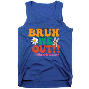 Bruh We Out Teachers Summer Last Day Of School 4Th Grade Gift Tank Top