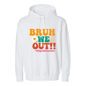 Bruh We Out Teachers Summer Last Day Of School 4Th Grade Gift Garment-Dyed Fleece Hoodie