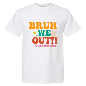 Bruh We Out Teachers Summer Last Day Of School 4Th Grade Gift Garment-Dyed Heavyweight T-Shirt