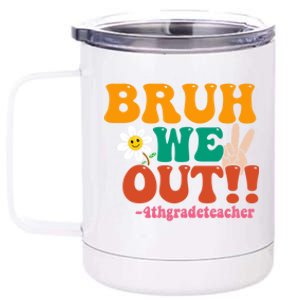 Bruh We Out Teachers Summer Last Day Of School 4Th Grade Gift 12 oz Stainless Steel Tumbler Cup