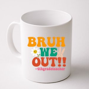 Bruh We Out Teachers Summer Last Day Of School 4Th Grade Gift Coffee Mug