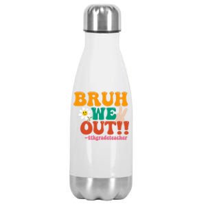 Bruh We Out Teachers Summer Last Day Of School 4Th Grade Gift Stainless Steel Insulated Water Bottle