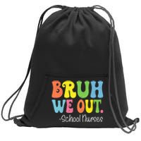 Bruh We Out School Nurses Happy Last Day Of School Groovy Sweatshirt Cinch Pack Bag