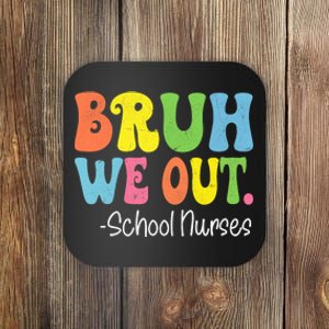 Bruh We Out School Nurses Happy Last Day Of School Groovy Coaster