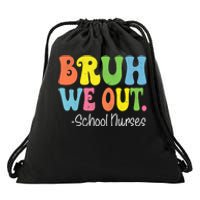 Bruh We Out School Nurses Happy Last Day Of School Groovy Drawstring Bag