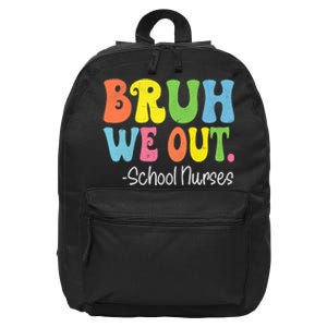 Bruh We Out School Nurses Happy Last Day Of School Groovy 16 in Basic Backpack