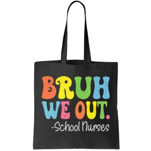 Bruh We Out School Nurses Happy Last Day Of School Groovy Tote Bag