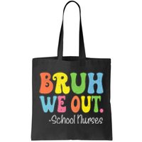 Bruh We Out School Nurses Happy Last Day Of School Groovy Tote Bag