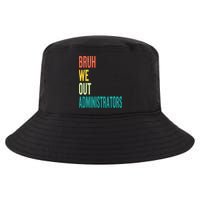 Bruh We Out Administrator End Of School Year Teacher Summer Cool Comfort Performance Bucket Hat
