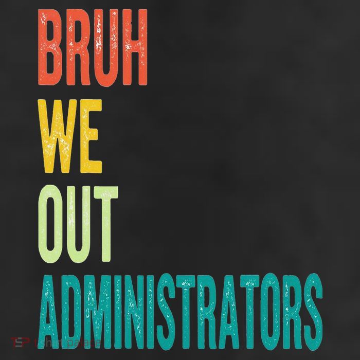 Bruh We Out Administrator End Of School Year Teacher Summer Cool Comfort Performance Bucket Hat