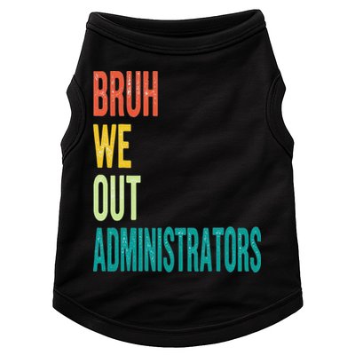 Bruh We Out Administrator End Of School Year Teacher Summer Doggie Tank