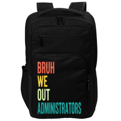 Bruh We Out Administrator End Of School Year Teacher Summer Impact Tech Backpack