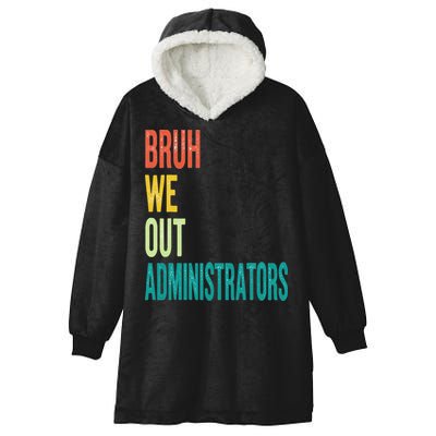 Bruh We Out Administrator End Of School Year Teacher Summer Hooded Wearable Blanket