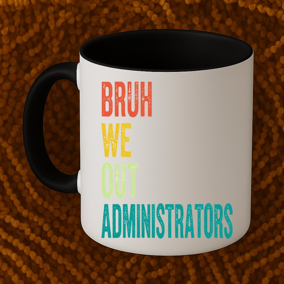 Bruh We Out Administrator End Of School Year Teacher Summer Mug
