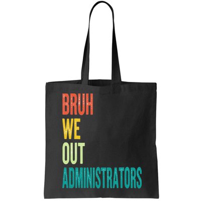 Bruh We Out Administrator End Of School Year Teacher Summer Bag