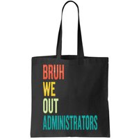 Bruh We Out Administrator End Of School Year Teacher Summer Bag