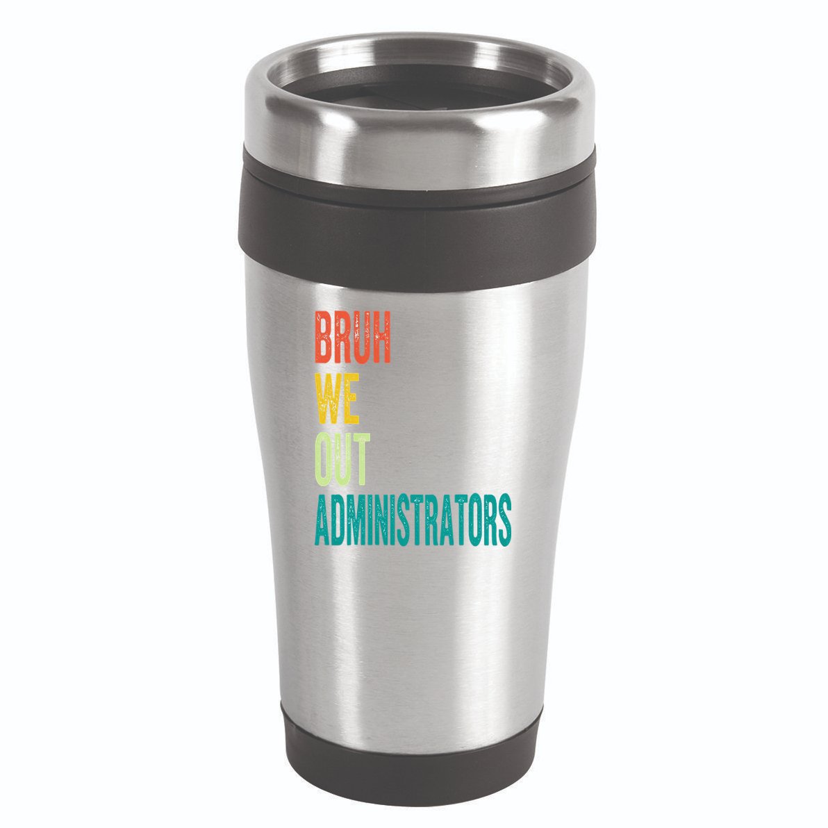 Bruh We Out Administrator End Of School Year Teacher Summer 16oz Travel Tumbler