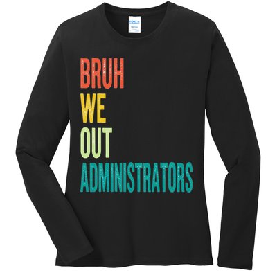 Bruh We Out Administrator End Of School Year Teacher Summer Ladies Long Sleeve Shirt