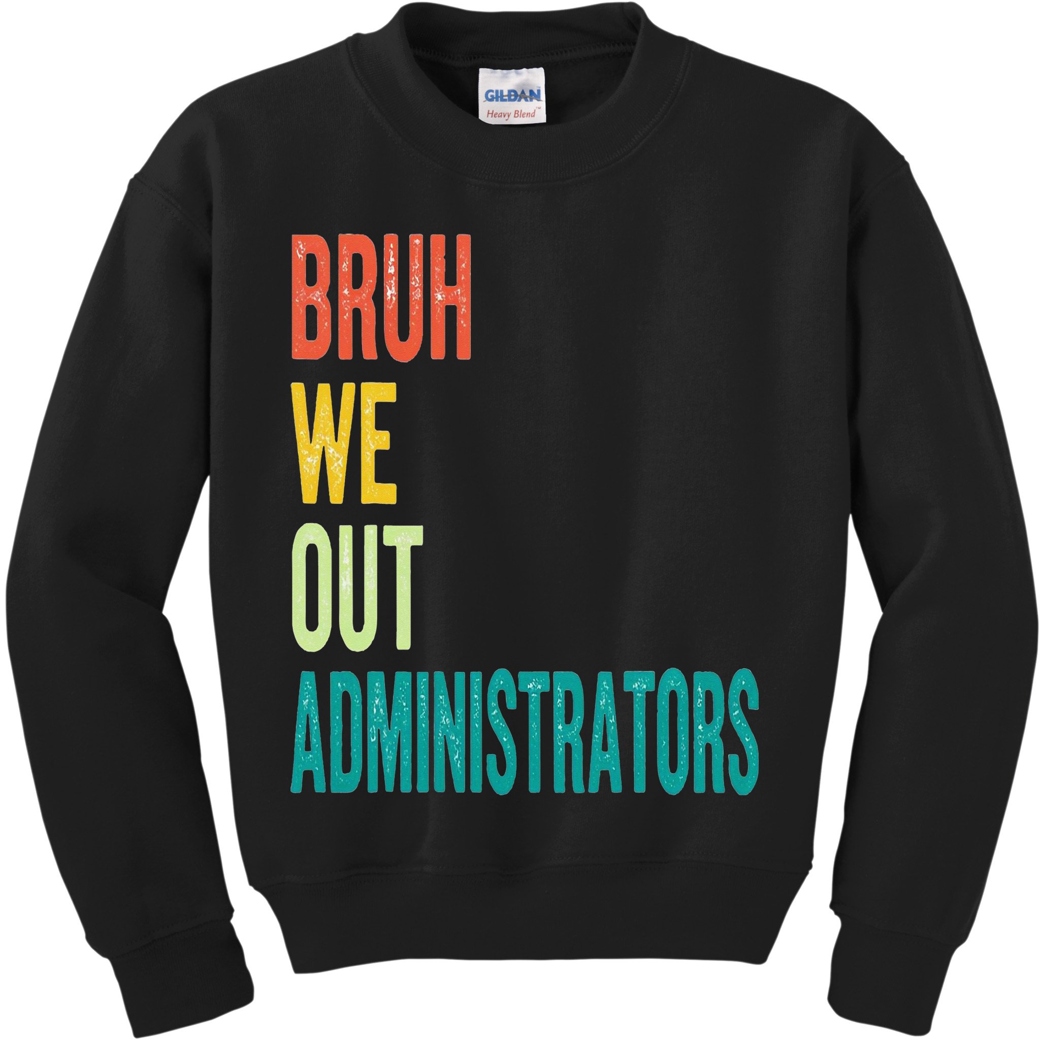 Bruh We Out Administrator End Of School Year Teacher Summer Kids Sweatshirt
