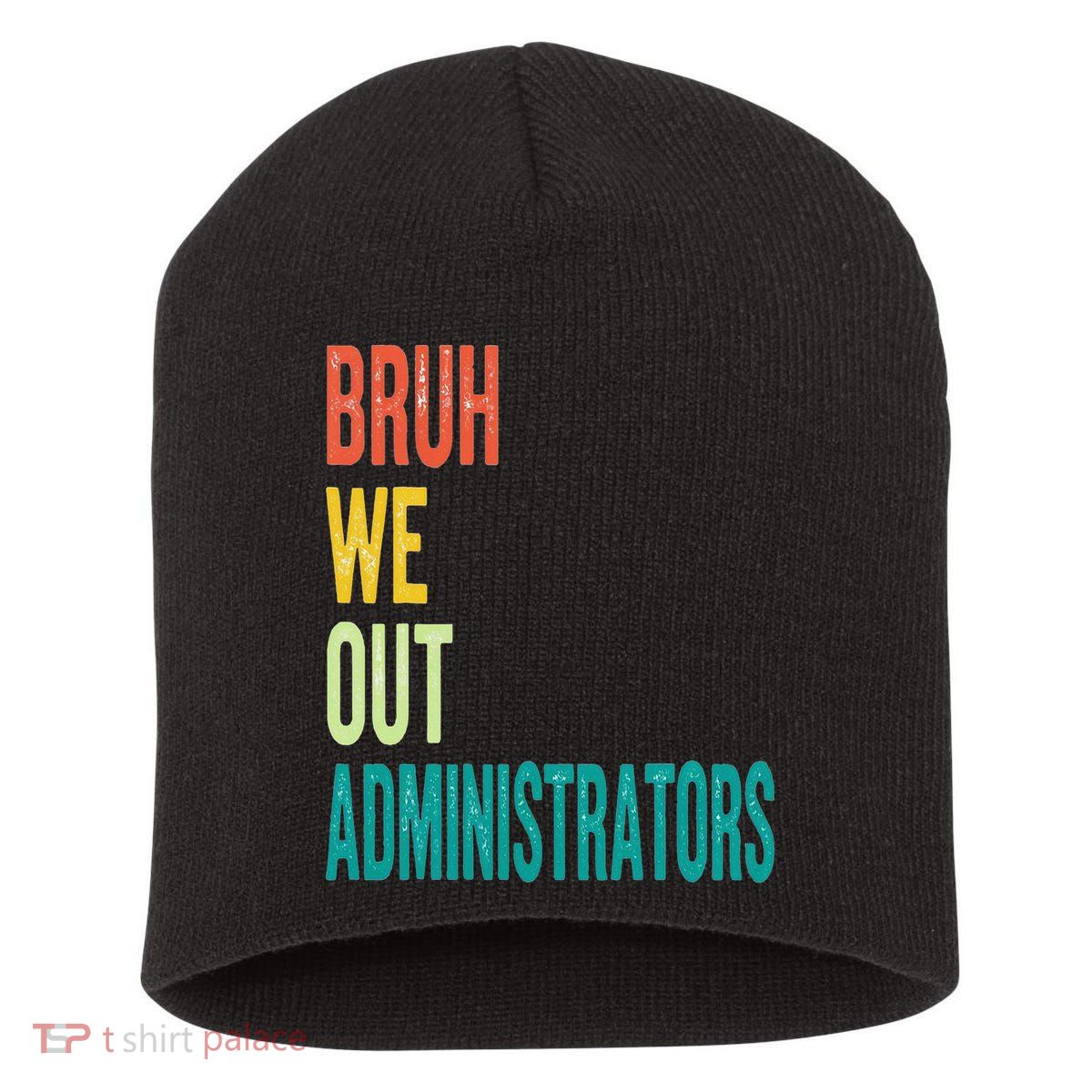 Bruh We Out Administrator End Of School Year Teacher Summer Short Acrylic Beanie