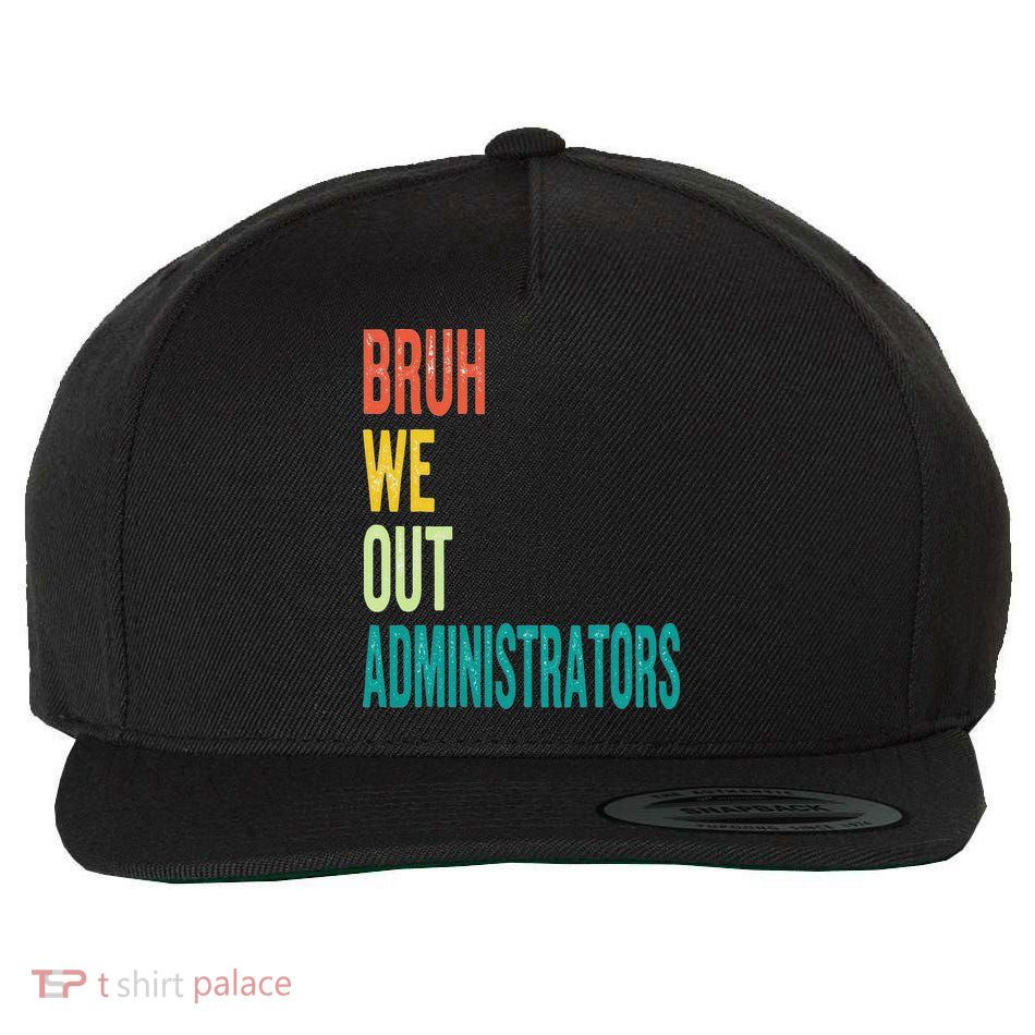 Bruh We Out Administrator End Of School Year Teacher Summer Wool Snapback Cap