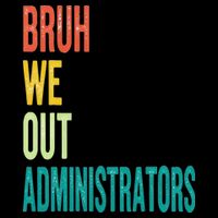 Bruh We Out Administrator End Of School Year Teacher Summer Wool Snapback Cap