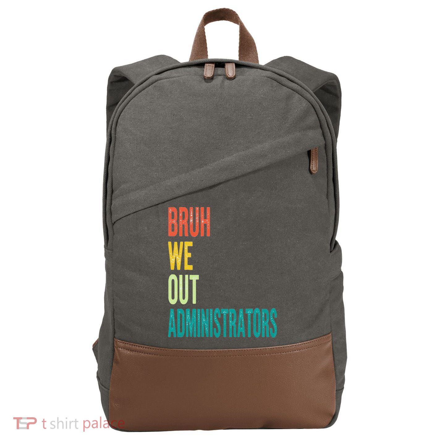 Bruh We Out Administrator End Of School Year Teacher Summer Cotton Canvas Backpack