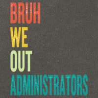 Bruh We Out Administrator End Of School Year Teacher Summer Cotton Canvas Backpack
