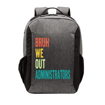 Bruh We Out Administrator End Of School Year Teacher Summer Vector Backpack
