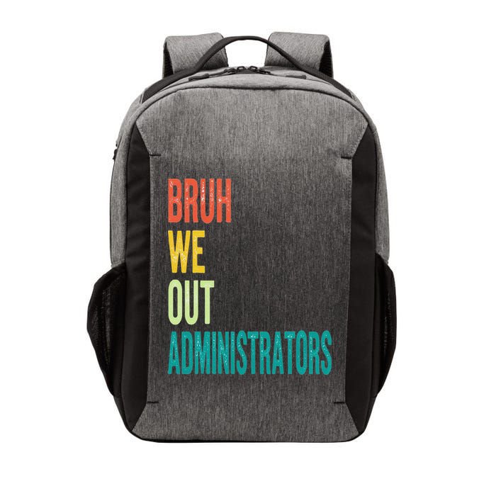 Bruh We Out Administrator End Of School Year Teacher Summer Vector Backpack