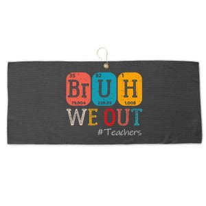 Bruh We Out Teachers Chemistry Teacher End Of School Year Large Microfiber Waffle Golf Towel