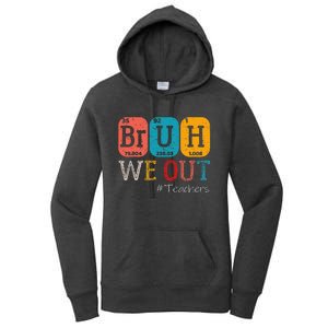 Bruh We Out Teachers Chemistry Teacher End Of School Year Women's Pullover Hoodie