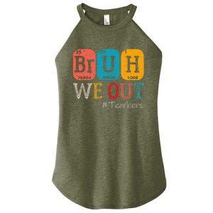 Bruh We Out Teachers Chemistry Teacher End Of School Year Women's Perfect Tri Rocker Tank