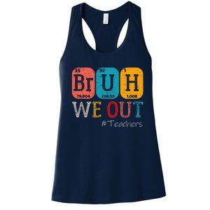 Bruh We Out Teachers Chemistry Teacher End Of School Year Women's Racerback Tank