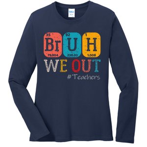 Bruh We Out Teachers Chemistry Teacher End Of School Year Ladies Long Sleeve Shirt